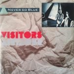 Visitors – Never So Blue 45lik Plak