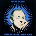 Baby Ford – Chikki Chikki Ahh Ahh 45lik Plak