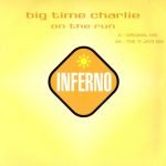 Big Time Charlie – On The Run 12'' Maxi Single Plak (Early House)