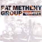 Pat Metheny Group – "Quartet" CD