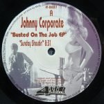 Johnny Corporate – Busted On The Job EP 12'' Maxi Single Plak (Deep House)