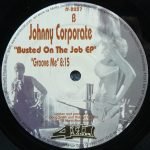 Johnny Corporate – Busted On The Job EP 12'' Maxi Single Plak (Deep House) - Görsel 2
