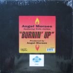 Angel Moraes Featuring Sally Cortes – Burnin' Up 12'' Maxi Single Plak (Early House)