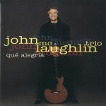 John McLaughlin Trio – Qué Alegría CD