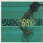 Dusko Goykovich – Samba Do Mar CD