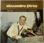 Alexandru Țitruș – Un Virtuose De L'Archet Vol. II / A Virtuoso Of The Bow Vol. II LP Plak