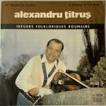 Alexandru Țitruș – Un Virtuose De L'Archet Vol. II / A Virtuoso Of The Bow Vol. II LP Plak