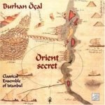 Burhan Öçal & The Classical Ensemble Of Istanbul – Orient Secret CD