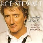 Rod Stewart – It Had To Be You... The Great American Songbook CD