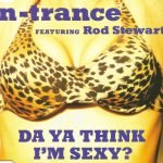 N-Trance Featuring Rod Stewart – Da Ya Think I'm Sexy? CD Single
