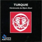 Hasan Dede, Ali Dede, Djafer Doghan – Turquie Cérémonie Du Djem Alevi CD