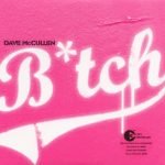 Dave McCullen – B*tch CD (Single)