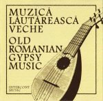 Taraful Ștefan Bucur ‎– Muzică Lăutărească Veche / Old Romanian Gypsy Music CD