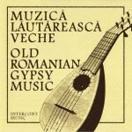 Taraful Ștefan Bucur ‎– Muzică Lăutărească Veche / Old Romanian Gypsy Music CD