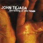 John Tejada – The Toiling Of Idle Hands CD (Techno)