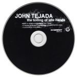 John Tejada – The Toiling Of Idle Hands CD (Techno) - Görsel 2