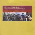 Folk Music Of Yugoslavia (Collected And Edited By Wolf Dietrich) CD