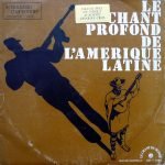 Alfredo & Yolanda De Robertis & Pedro Serrano – Le Chant Profond De L'Amérique Latine LP Plak