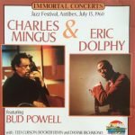 Charles Mingus & Eric Dolphy Featuring Bud Powell – Jazz Festival, Antibes, July 13, 1960 CD