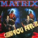 Matrix – Can You Feel It 12'' Maxi Single Plak (Early House)