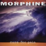 Morphine – Cure For Pain CD