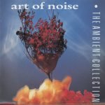 Art Of Noise – The Ambient Collection CD