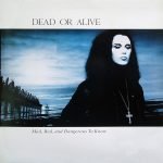 Dead Or Alive – Mad, Bad, And Dangerous To Know LP Plak