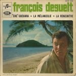 François Deguelt – "Che" Guevara / La Mélancolie / La Rencontre 45lik Plak