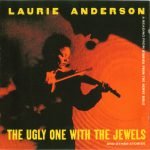 Laurie Anderson – The Ugly One With The Jewels And Other Stories CD