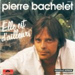 Pierre Bachelet – Elle Est D'ailleurs 45lik Plak
