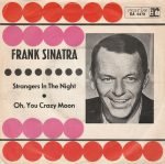 Frank Sinatra – Strangers In The Night / Oh, You Crazy Moon 45lik Plak