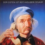 Holger Czukay – Der Osten Ist Rot LP Plak