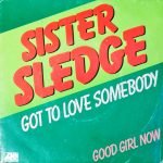 Sister Sledge – Got To Love Somebody 45lik Plak