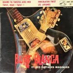 Burt Blanca Et Ses Guitares Magiques – Quand Tu Twistes Avec Moi 45lik Plak