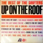 The Drifters – Up On The Roof - The Best Of The Drifters LP Plak