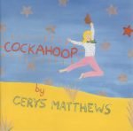 Cerys Matthews – Cockahoop CD