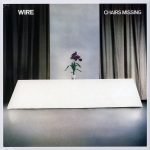 Wire – Chairs Missing LP Plak