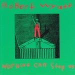 Robert Wyatt – Nothing Can Stop Us CD