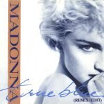 Madonna – True Blue (Remix/Edit) 45lik Plak