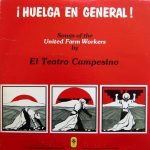 El Teatro Campesino Songs Of The United Farm Workers – ¡Huelga En General! LP Plak