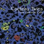 Cocteau Twins – Four-Calendar Café CD