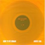 Amber Run – How To Be Human LP Renkli Plak