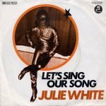 Julie White ‎– Let's Sing Our Song 45lik Plak
