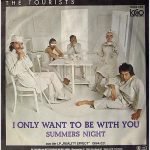 The Tourists – I Only Want To Be With You 45lik Plak