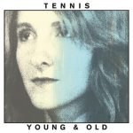 Tennis – Young & Old LP Plak