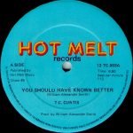 T.C. Curtis – You Should Have Known Better 12” Maxi Single Plak