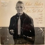 Chet Baker – Chet Baker Sings And Plays From The Film "Let's Get Lost" LP Plak