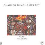 Charles Mingus Sextet – Paris, TNP October 28th 1970 CDm