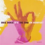 The Orb – Okie Dokie It's The Orb On Kompakt CD