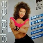 Sheree ‎– Ronnie - Talk To Russia! (Glasnost-Mix) 12'' Maxi Single Plak